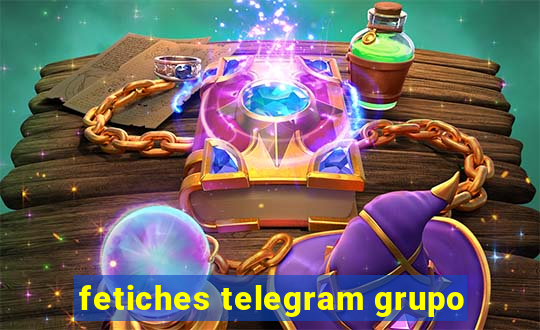 fetiches telegram grupo